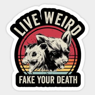 Live Weird Fake Your Death Sticker